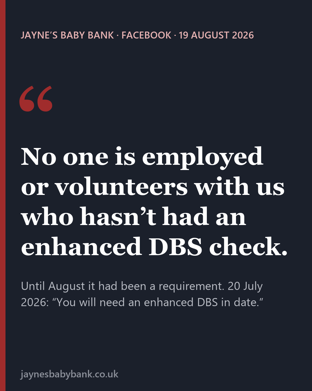 Quote card: No one is employed or volunteers with us who hasn't had an enhanced DBS check. Jayne's Baby Bank, Facebook, 19 August 2026